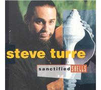 Turre,Steve - Sanctified Shells
