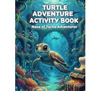 Turtle Adventure Activity Book: Maze of Turtle Adventures