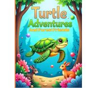 Turtle Adventures And Forest Friends: Coloring Pages With Sea Turtles Forest Pals And Fun Activities For Kids 4-12 Years