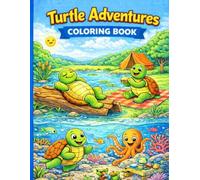 Turtle Adventures Coloring Book: Fun and Relaxing Coloring Pages Featuring Turtles, Ponds, and Ocean Friends for Kids Ages 4-8