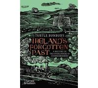 Turtle Bunbury Ireland's Forgotten Past (Copertina rigida)