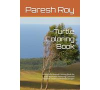 Turtle Coloring Book: A Delightful Animal Coloring Book for Kids and Adults Featuring Cute and Majestic Turtles in Beautiful Designs