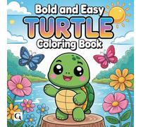 Turtle Coloring Book: Bold and Easy , Cute Turtle Coloring Book for Kids . Travel size 6x6 for on the go Coloring.