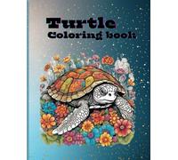 Turtle Coloring Book: Enjoy a unique creative experience with the Turtle Coloring Book