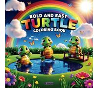 Turtle Coloring Book for Kids and Adults: Bold & Easy Coloring Pages Featuring Cute and Simple Animals with Fun Designs for Relaxation and Stress Relief