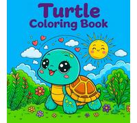 Turtle: Coloring Book For Kids. Cute and fun coloring pages with sea turtles, activity book