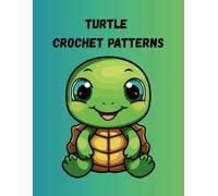 Turtle Crochet Patterns: Slow and Steady Wins the Cuteness Race!