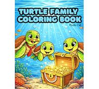 Turtle Family Coloring Book: a Loving Turtle Family explores Ocean and Beaches | Easy and Cute Animal coloring book | Activity book for young boys and girls