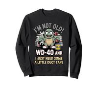 Turtle I'm Not Old Wd-40 Ho Solo Bisogno di Un po' di Nastro Adesivo Felpa