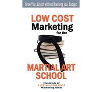 Turtle Press Low Cost Marketing for the Martial Art School (Tascabile)