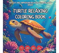 Turtle Relaxing Coloring Book - for Kids, Teens, Adults and Seniors with Easy and Simple Designs for Stress Free Relaxation