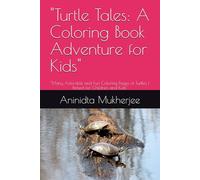 "Turtle Tales: A Coloring Book Adventure for Kids": "Many Adorable and Fun Coloring Pages of Turtles | Perfect for Children and Kids"