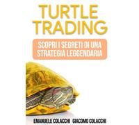 Turtle Trading: Scopri i segreti di una strategia leggendaria