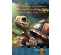 Turtle Treasures A Coloring Journey Through the Shell Kingdom and Adventure: For Active and Creative Kids