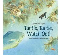 [(Turtle, Turtle, Watch Out!)] [By (author) April Pulley Sayre ] published on (July, 2010)