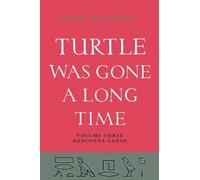 Turtle Was Gone A Long Time Vol.3: Anaconda Canoe