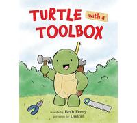 Turtle With a Toolbox: A Rhyming Picture Book about Teamwork and Construction for Toddlers (Ages 0-4)