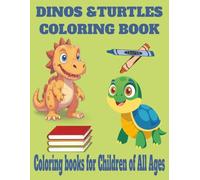 TURTLES AND DINOS COLORING BOOK: BIG COLORING BOOK OF ROARS & SHELLS COLORING ADVENTURES FOR CHILDREN AGES 4+ | 40 PAGES OF TURTLES AND DINOS | 8.5 X 11 |
