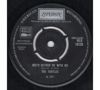 TURTLES - SHE'D RATHER BE WITH ME 7 INCH (7" VINYL 45) UK LONDON 1967
