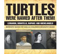 Turtles Were Named After Them Leonardo, Donatello, Raphael a (Copertina rigida)