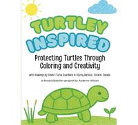 Turtley Inspired: Protecting Turtles through Coloring and Creativity