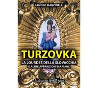 Turzovka. La Lourdes della Slovacchia e altre apparizioni mariane