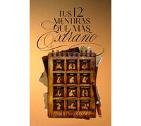 Tus 12 Mentiras Que Más Extraño: El diario de una superviviente de un amor narcisista