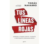 Tus líneas rojas: Aprende a poner límites, cuidarte y protegerte emocionalmente