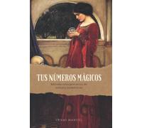 TUS NÚMEROS MÁGICOS: Método interpretativo de señales numéricas