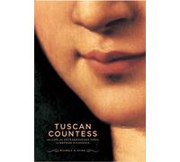 Tuscan Countess: The Life And Extraordinary Times Of Matilda Of Canossa