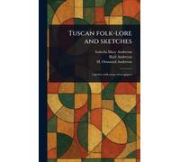 Tuscan Folk-lore and Sketches