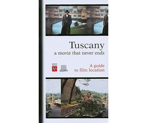 Tuscany. A movie that never ends. A guide to film location