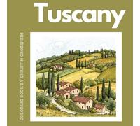 Tuscany Coloring Book: Explore the beauty of Tuscany through color (English Version)