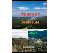 TUSCANY HIKING GUIDE 2025