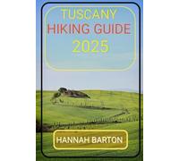 TUSCANY HIKING GUIDE 2025: 7