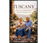 TUSCANY How to Live Beautifully Without Rushing Life