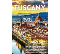 Tuscany Travel Guide 2025: Explore Florence, Chianti Wine Country & Hidden Hill Towns