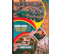 Tuscany & Umbria Travel Guide 2025-2026: Curated Itineraries, Insider Tips, and Local Stories for the Modern Traveler