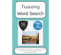Tuscany Word Search Puzzle Book: Tuscany Words Search With Easy To Read Print about Tuscany, Italy, Travel and More | 6x9 inches, 112 pages | 56 ... in Spanish, Italian, French and German)
