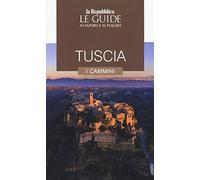 Tuscia. I cammini. Le guide ai sapori e ai piaceri