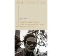 Tuscia in Pasolini. Studio onnicomprensivo di un rapporto articolato
