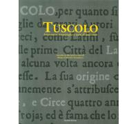 Tuscolo. Letteratura, iconografia e mito di una città. Ediz. illustrata