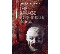 Tusiata Avia Savage Coloniser Book, The (Tascabile)