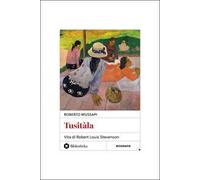 Tusitàla. Vita di Robert Louis Stevenson