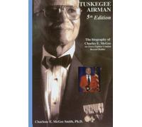 Tuskegee Airman, Biography of Charles E. McGee: Air Force Fighter Combat Record Holder
