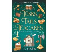 Tusks, Tails & Teacakes: A Slice-of-Life Cozy Romantic Fantasy: 1