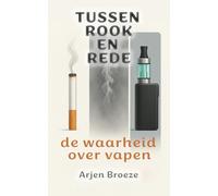Tussen rook en rede: de waarheid over vapen