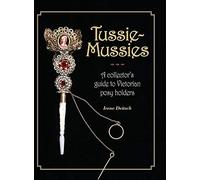 Tussie-Mussies: A Collector's Guide to Victorian Posy Holders