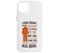 Tuta arancione con scritta "I avoid Trouble Because I'm Afraid Of Me" Custodia per iPhone 14 Plus