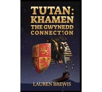 TUTAN:KHAMEN The Gwynedd Connection